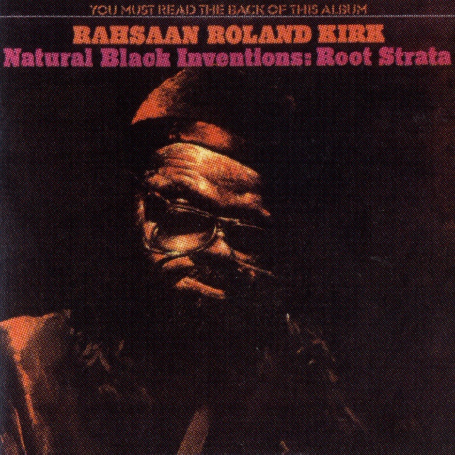 Rahsaan Roland Kirk - Natural Black Inventions - Root Strata